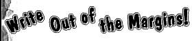 Write Out of the Margins!